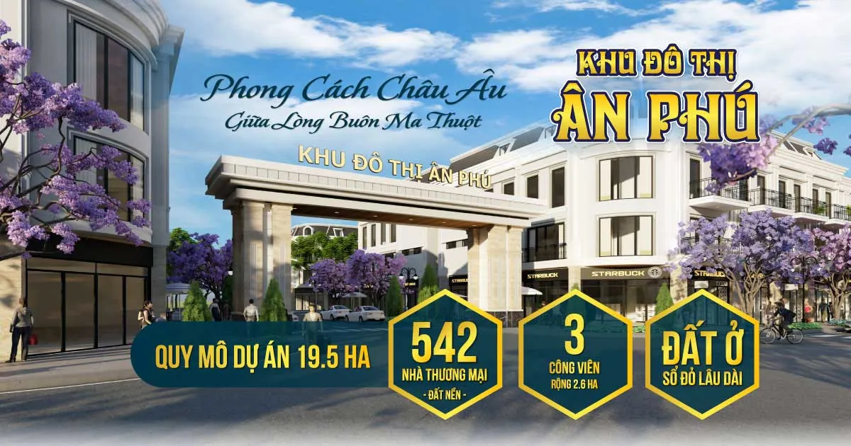 KHU ĐÔ THỊ ÂN PHÚ BUÔN MA THUỘT 2 Dự án Khu đô thị Ân Phú Buôn Ma Thuột
