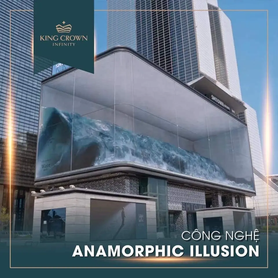 KING CROWN INFINITY THỦ ĐỨC Cong nghe Anamorphic Illusion King Crown Infinity - KING CROWN INFINITY THỦ ĐỨC