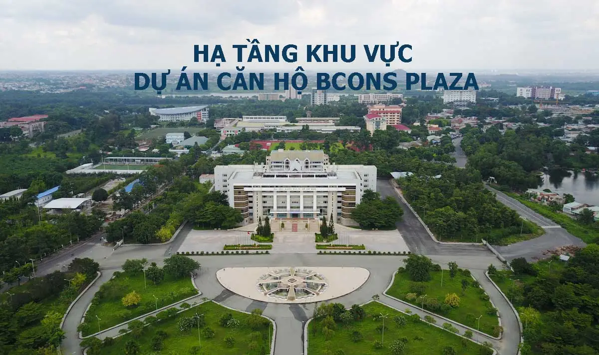 HẠ-TẦNG-KHU-VỰC-DỰ-ÁN-CĂN-HỘ-BCONS-PLAZA HẠ-TẦNG-KHU-VỰC-DỰ-ÁN-CĂN-HỘ-BCONS-PLAZA