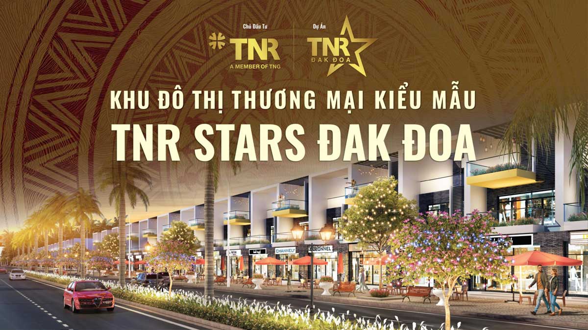 Khu đô thị thương mại kiểu mẫu TNR Star Đăk Đoa Gia Lai