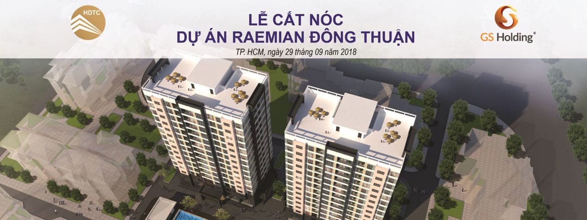 Lễ cất nóc Dự án Căn hộ Raemian Đông Thuận Quận 12