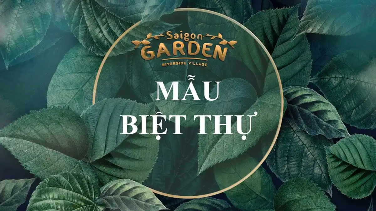 SAIGON GARDEN RIVERSIDE VILLAGE 12 Biệt thự mẫu Saigon Garden Riverside Village Quận 9