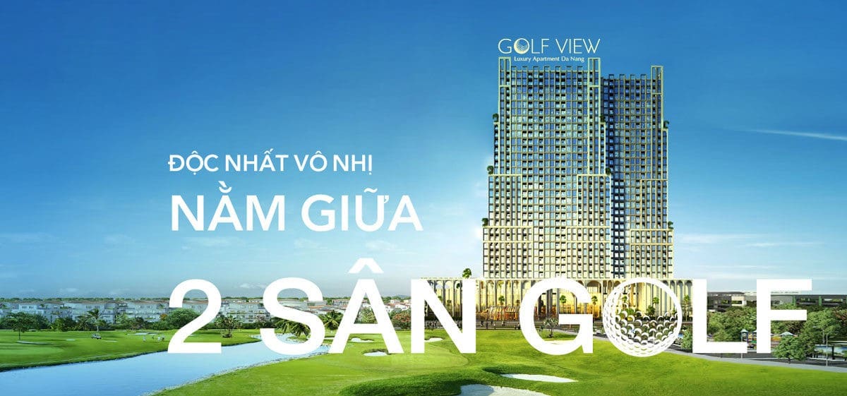 Dự án Căn hộ Golf View Luxury Apartment nằm giữa 2 Sân Golf Đà Nẵng