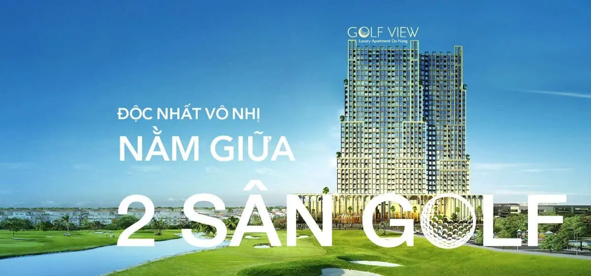 GOLF VIEW LUXURY APARTMENT 2 Dự án Căn hộ Golf View Luxury Apartment nằm giữa 2 Sân Golf Đà Nẵng