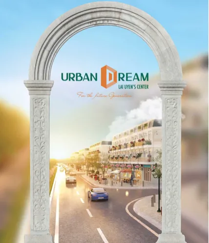 Urban Dream Lai Uyên Bàu Bàng Bình Dương 1 Dự án Urban Dream Lai Uyên Bàu Bàng Bình Dương