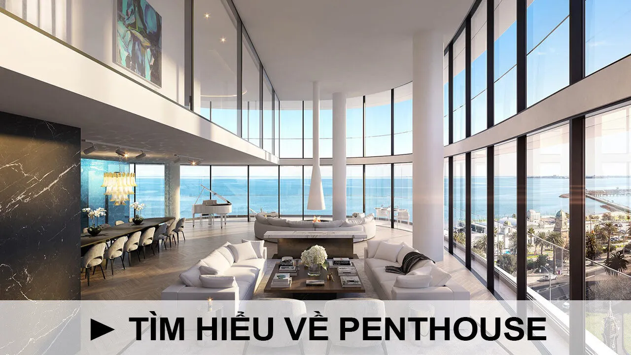 Căn hộ Penthouse là gì? Có nên mua Penthouse thời điểm này? 1 Căn hộ Penthouse là gì?