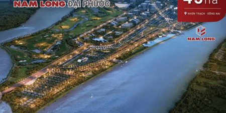 NAM LONG PARAGON ĐẠI PHƯỚC ĐỒNG NAI